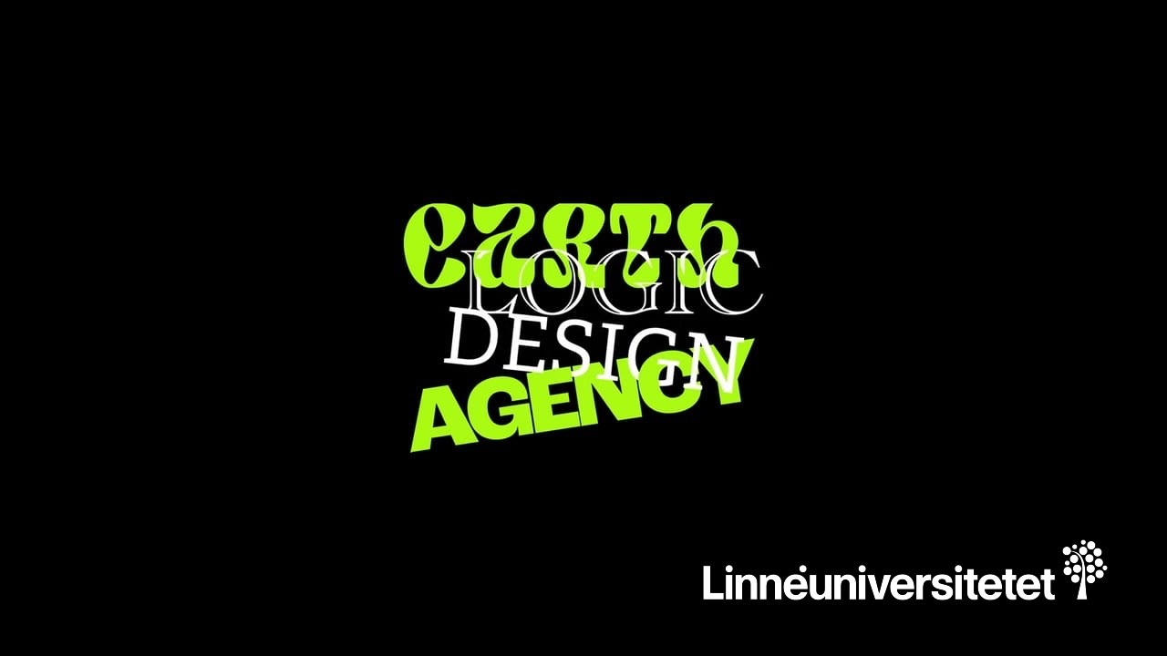 Titelkort ur filmserien: Earth Logic Design Agency i grön och vit typografi på svart botten, med Linnéuniversitetets logotyp.